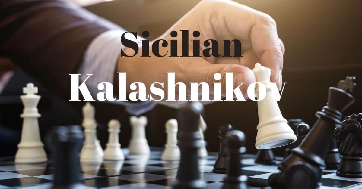 Sicilian Kalashnikov Chess Opening