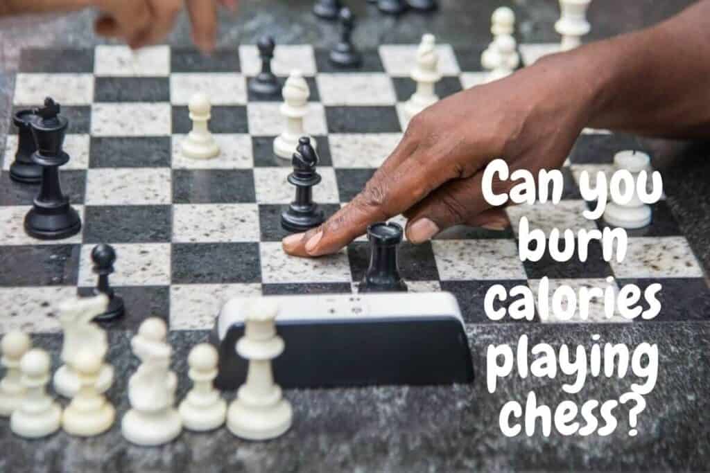 Can You Burn Calories By Playing Chess