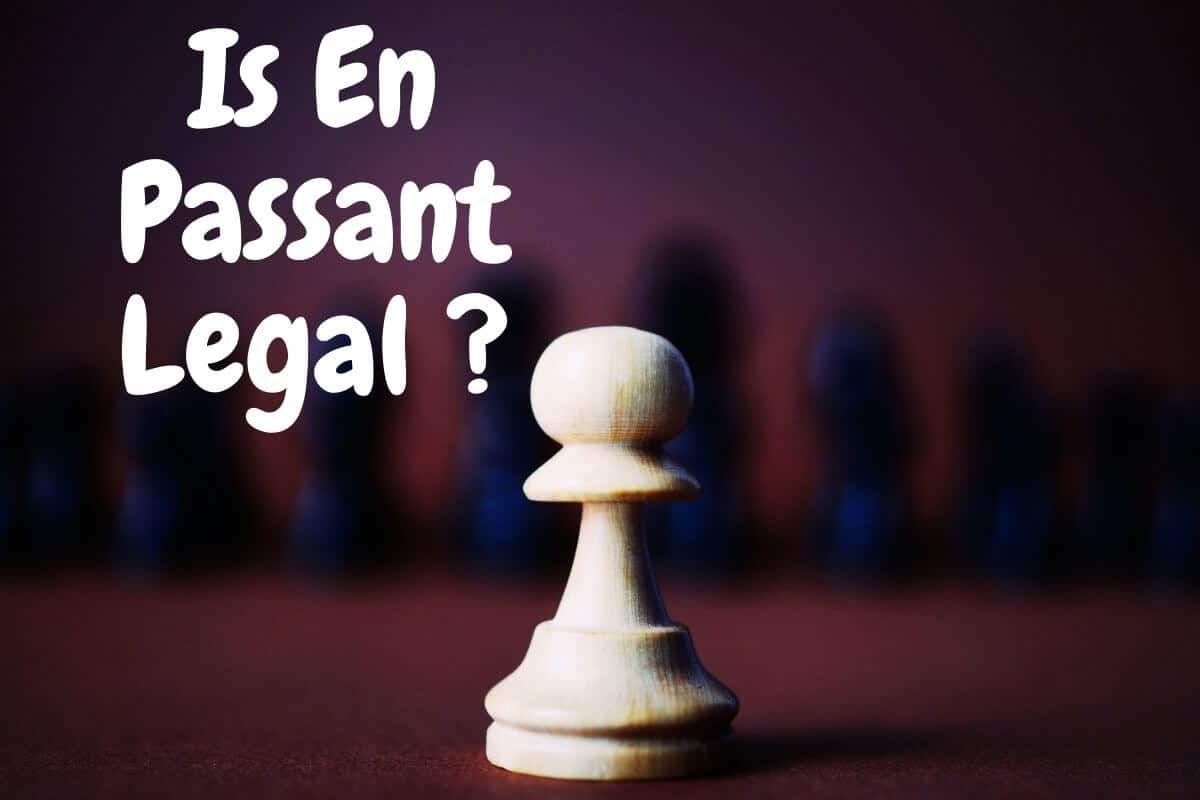 Is En Passant Legal?
