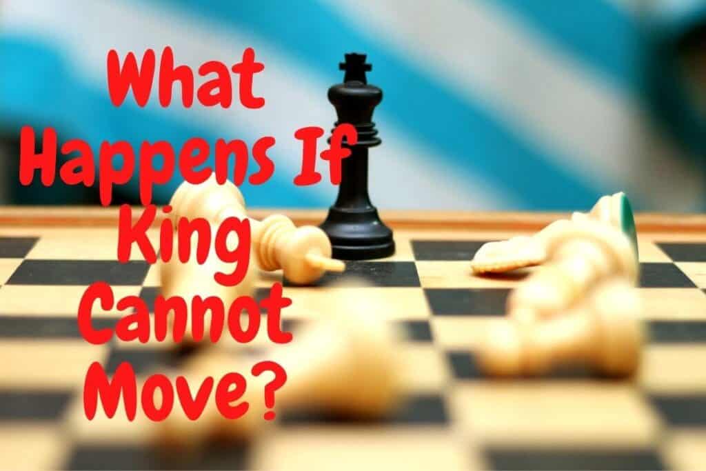 what happens if king cannot move