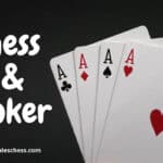 Why Chess Players Also Make Great Poker Players